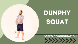 How To Perform a Dunphy Squat - Exercise Demonstration