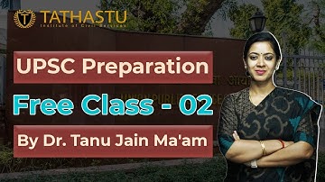 UPSC Preparation FREE Class-2 by Dr. Tanu Jain Ma