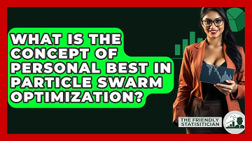 What Is The Concept Of Personal Best In Particle Swarm Optimization? - The Friendly Statistician