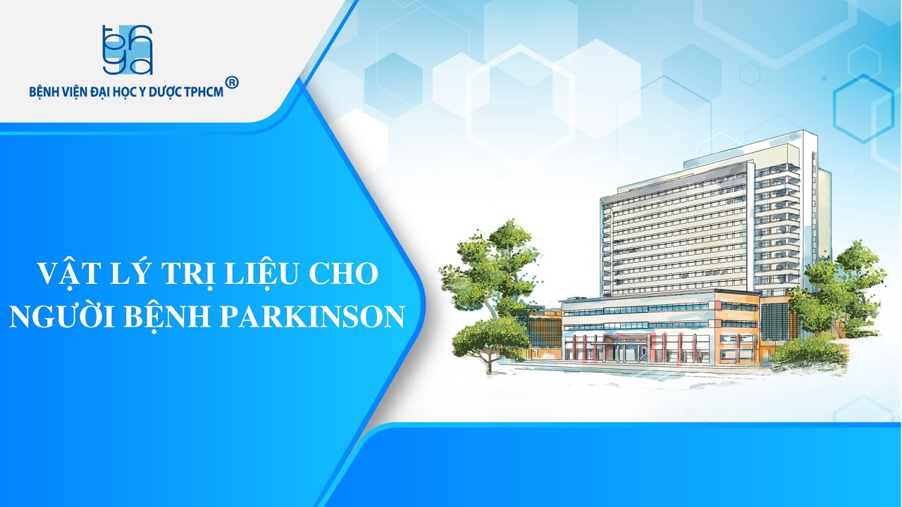 VẬT LÝ TRỊ LIỆU CHO NGƯỜI BỆNH PARKINSON - youtube