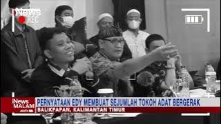 Diduga Hina Kalimantan Edy Mulyadi Dilaporkan Tokoh Adat Dayak #iNewsMalam 24/10