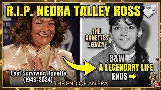 Nedra Talley Ross Dies at 80 | Last Ronettes Member Gone | End of a 60s Music Era...