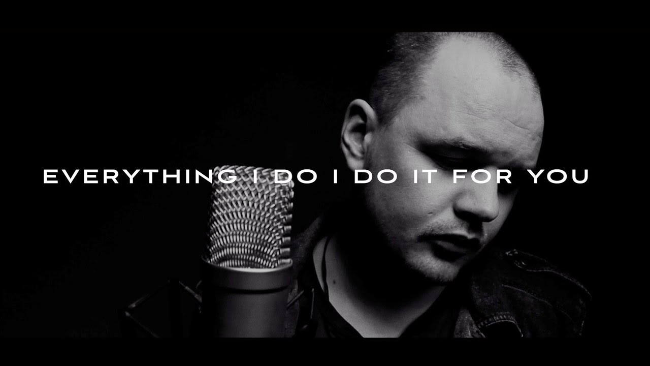 (Everything I Do) I Do It For You - Bryan Adams | Thomas Kavanagh Cover ...