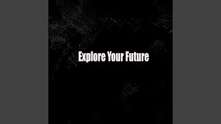 Explore Your Future