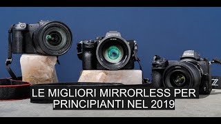 Le migliori mirrorless per principianti (Fotografia) 2019