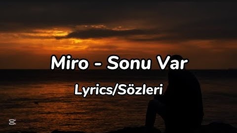 Miro - Sonu Var (Lyrics/Sözleri)