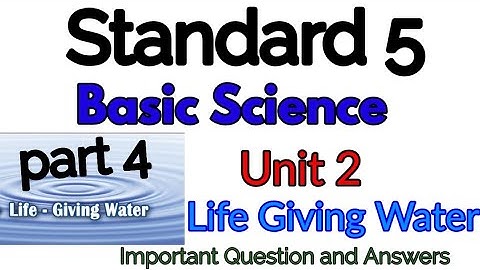 Standard 5 Basic Science unit 2 Life Giving Water part 4 Important questions and answers