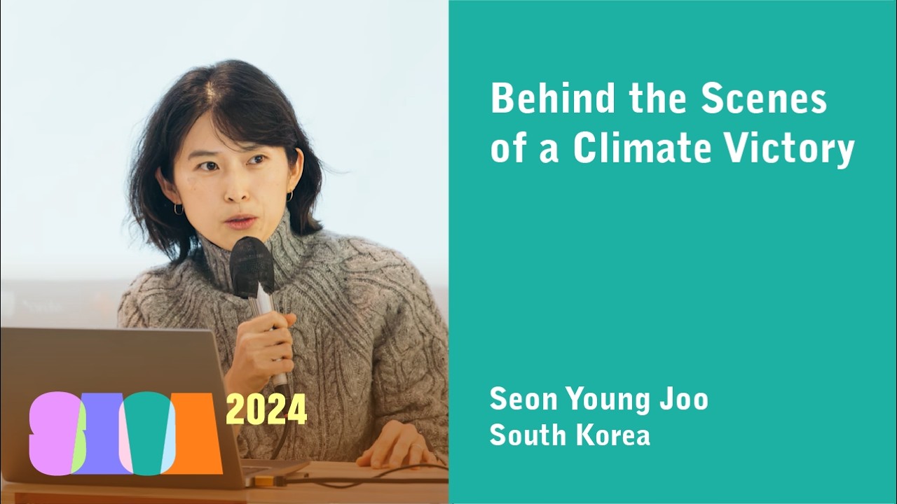 [SUB] Behind the Scenes of a Climate Victory / Seon Young Joo, South Korea
