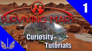 Surviving Mars - Curiosity Tutorial - Episode 1 - The Basics
