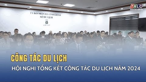 Hội nghị tổng kết công tác du lịch năm 2024 | THLC