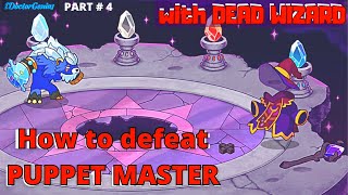How to DEFEAT "PUPPET MASTER" with "LOW HEALTH & WIN": WIZARD