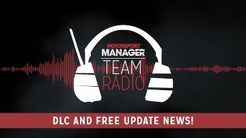 Team Radio - Episode 1: New DLC and Free Update in development!