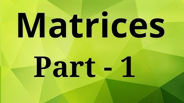 Basics Of Matrices || IGNOU BCA 1st Sem Maths (BCS 012)