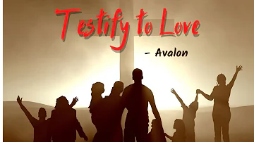 Testify to Love - Avalon (Lyrics)