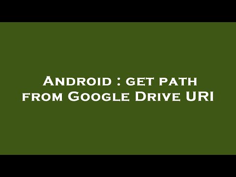 Android : get path from Google Drive URI