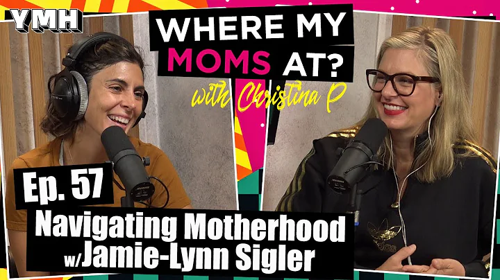 Ep. 57 Navigating Motherhood w/ Jamie-Lynn Sigler