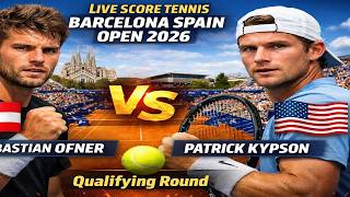 Sebastian Ofner vs Patrick Kypson 🎾LIVE SCORE TENNIS BARCELONA SPAIN OPEN 2026 | Qualifying Round