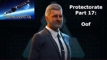 Terra Invicta - Oof (Protectorate Part 17)