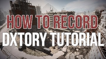Dxtory Tutorial - How to Record Your Gameplay!