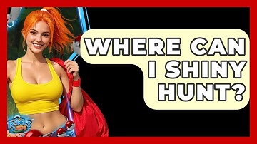 Where Can I Shiny Hunt? - The Trainers Guide