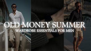 Old Money Summer Wardrobe Essentials Every Man Should Own