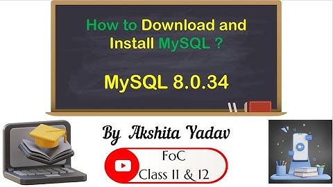 How to Download and Install MySQL 8.0.34 ? RDBMS Tutorial - Class 11 | Class 12 - By Akshita Yadav