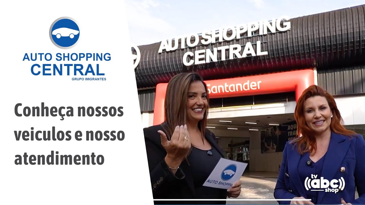 Auto Shopping Central: Conheça Nossos Veículos e Nosso Atendimento | TV ABC Shop