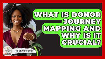 What Is Donor Journey Mapping And Why Is It Crucial? - The Nonprofit Digest
