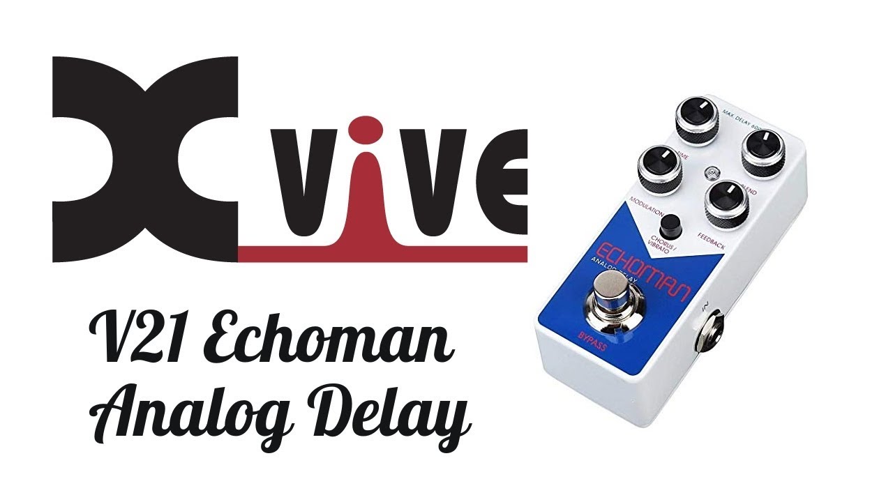 XVIVE V21 Echoman Analog Delay Demo - by Glenn DeLaune - YouTube