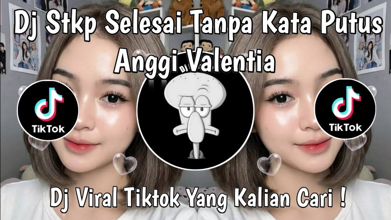 DJ STKP - SELESAI TANPA KATA PUTUS (ANGGI VALENTIA) VIRAL TIKTOK TERBARU 2026 YANG KALIAN CARI !