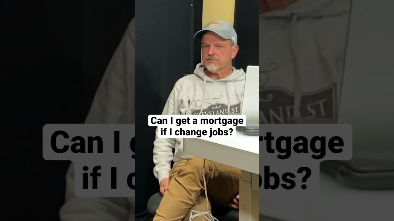 Can I still get a mortgage if I change jobs? 