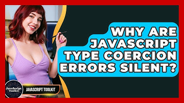 Why Are JavaScript Type Coercion Errors Silent? - JavaScript Toolkit