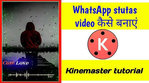 How to create trending WhatsApp stutas video | kinemaster tutorial