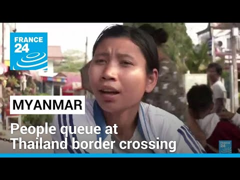 Exodus to Thailand continues after fall of key Myanmar border town • FRANCE 24 English