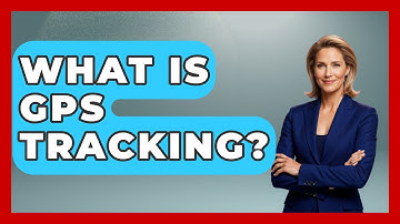 What Is GPS Tracking? - The Geography Atlas