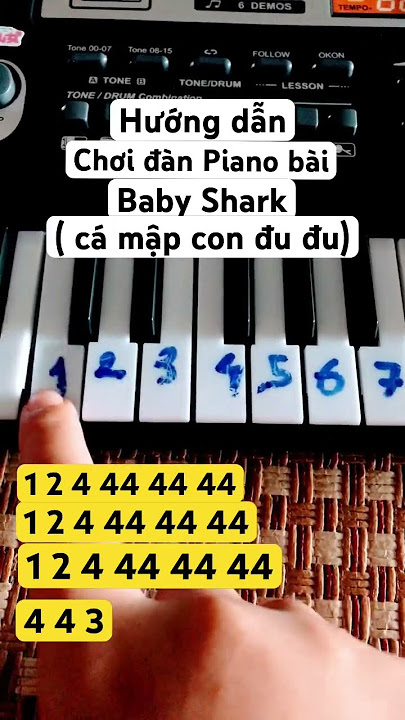 Hướng dẫn chơi đàn Piano bài baby Shark cực dễ cho người mới chơi- Piano Tutorial