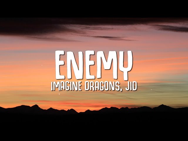Imagine Dragons, JID - Enemy (Lyrics) class=