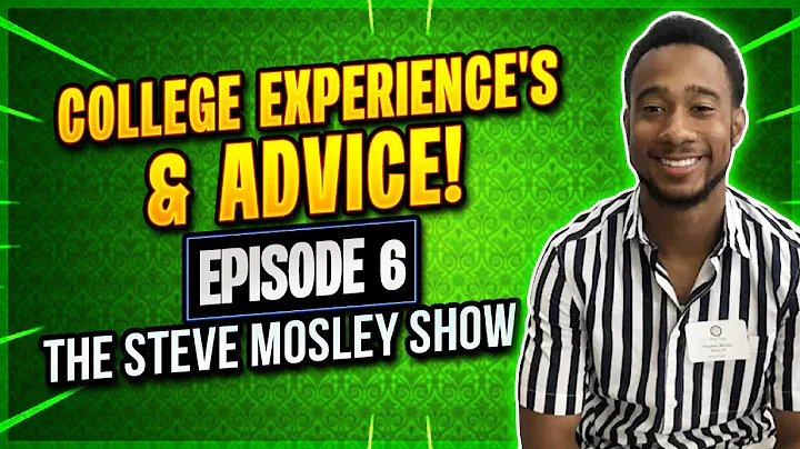 The Steve Mosley Show - EPISODE 6:  COLLEGE EXPERI...