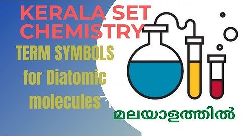 SET CHEMISTRY 2022||Term symbols for diatomic molecules|Explained in മലയാളം|ChemMalayalam