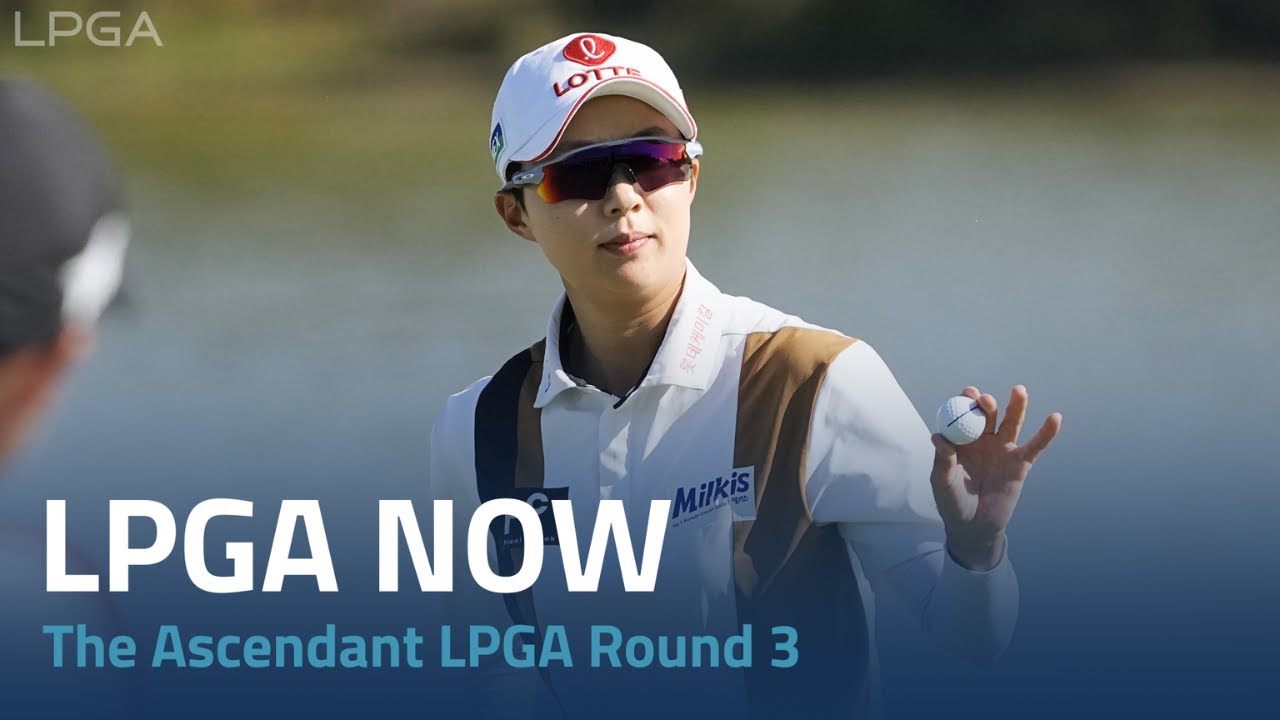 LPGA Now | The Ascendant LPGA Benefiting Volunteers Of America Round 3