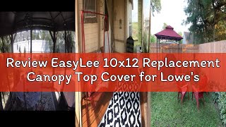 Review EasyLee 10x12 Replacement Canopy Top Cover for Lowe's Allen Roth GF-12S004B-1 Gazebo with T-H