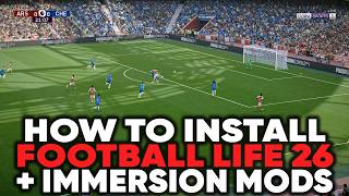 FOOTBALL LIFE 26 - Immersive Mods Setup (Installation Step-by-Step Guide)