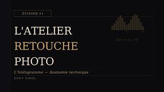 L’Atelier Retouche Photo #01 — L’histogramme : Anatomie technique