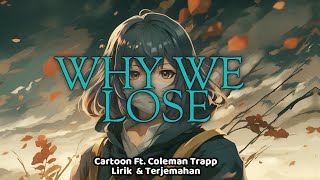Cartoon - Why We Lose (feat. Coleman Trapp) |NCS| Lirik & Terjemahan