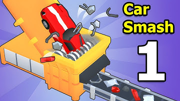 Car Smash Gameplay Walkthrough Part 1 | Android Casual - Simulation Game