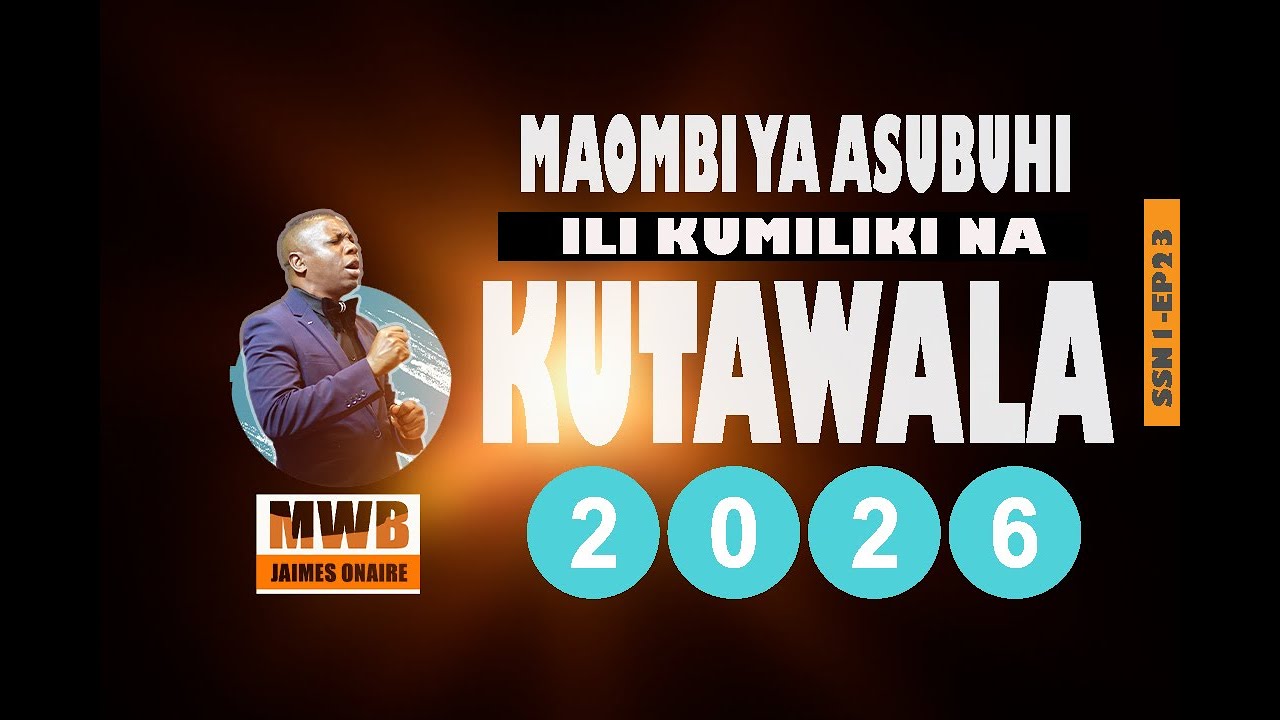 MAOMBI YA ASUBUHI ILI KUMILIKI & KUTAWALA   SN01-EP23