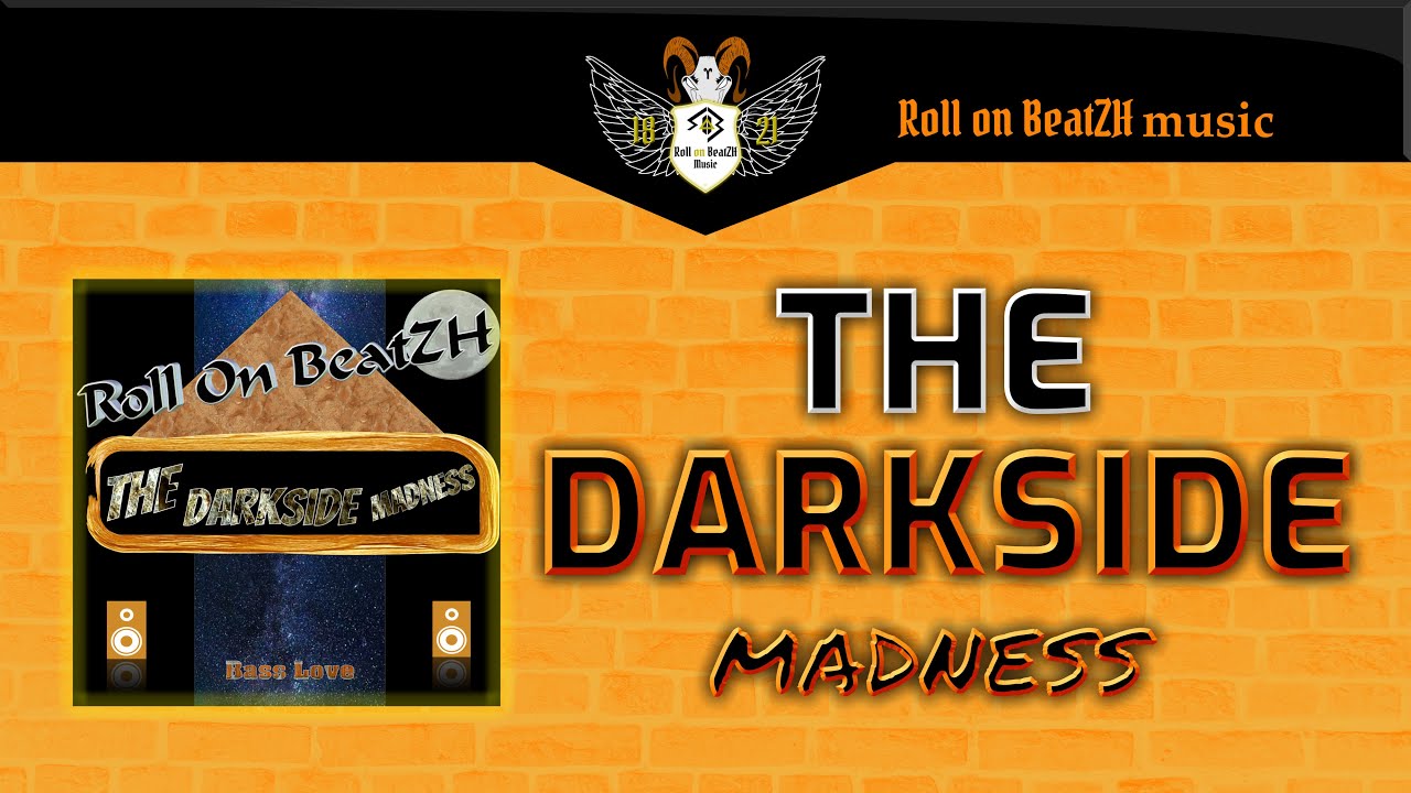 Electronic Dance Music The Darkside Madness – by Roll On BeatZH  | Official Music Video