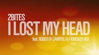 2Bites Ft. Roberta Campoli Fiorenzo Vox - I Lost My Head