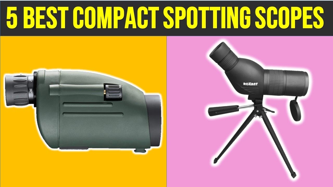 5 Best Compact Spotting Scopes of 2021 Top Picks & Reviews. YouTube