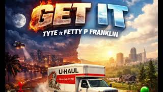 Tyte Fetty P Franklin  Get It   